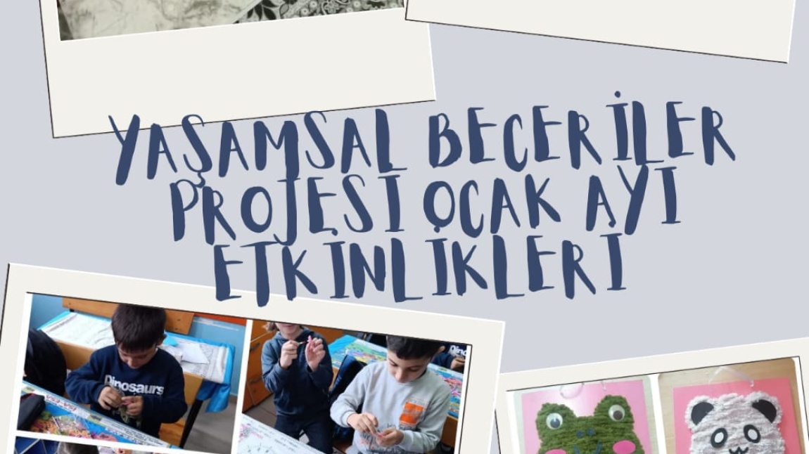 YAŞAMSAL BECERİLER PROJESİ Ocak Ayı Etkinliği olarak EL YAPIMI HEDİYELİK  etkinliği seçildi.