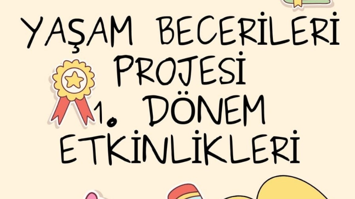 Yaşam Becerileri Projesi kapsamında Anasınıfımızın Birinci Dönemde Yaptığı Etkinlikleri